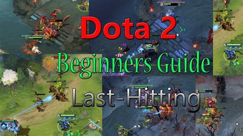 Dota 2 Beginners Guide Last Hitting 2023 Youtube