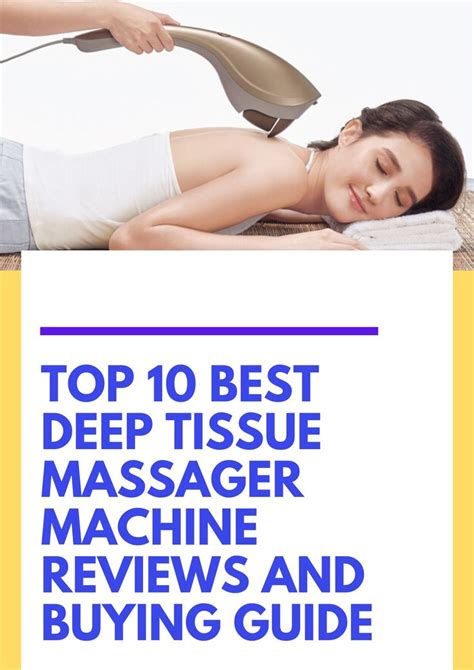 Top 10 Best Deep Tissue Massager Machine Reviews And Buying Guide Deep Tissue Massage Deep