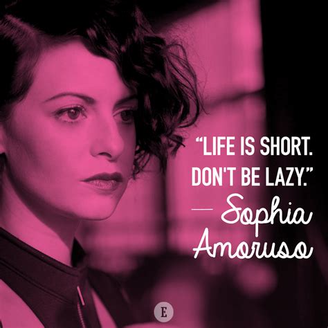 Life Is Short Dont Be Lazy Sophia Amoruso Wise Words Quotes