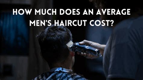 How Much Does An Average Mens Haircut Cost Money Tips Blog