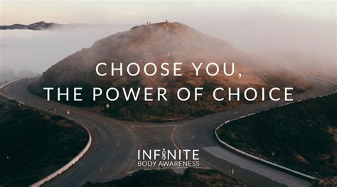 Choose You The Power Of Choice Infinite Body Awareness