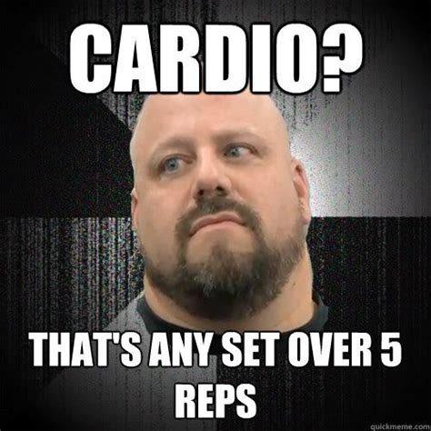 20 Cardio Memes That Will Definitely Crack You Up Gym Memes Powerlifting Motivation