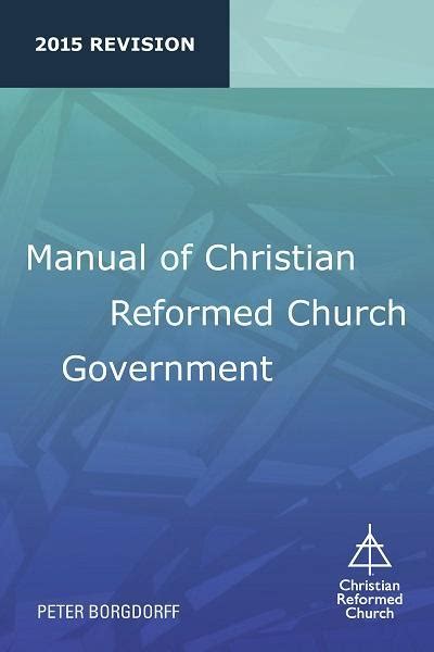 Revised Manual Of Crc Government Available Christian Reformed Church