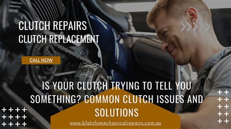 Is Your Clutch Trying To Tell You Something Common Clutch Issues And