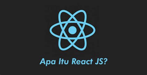 Apa Itu React Js Mengenal Pengertian React Js Kanal Malang SexiezPix