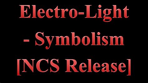 electro light symbolism ncs release youtube