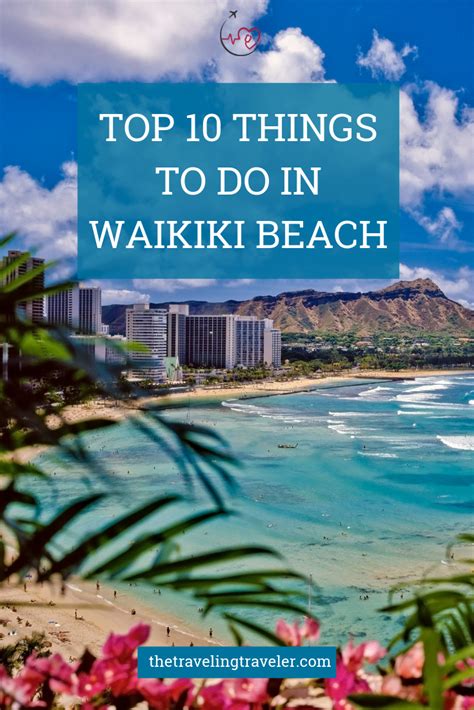 Top 10 Things To Do In Waikiki Beach The Traveling Traveler Oahu Travel Waikiki Beach