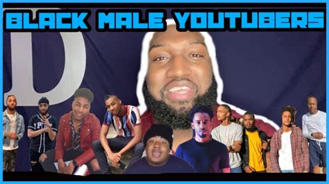 Black Male Youtubers Pt One Youtube