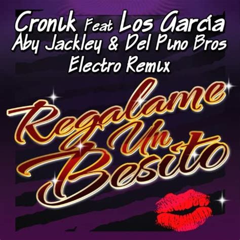 Amazon Com Regalame Un Besito Feat Los Garcia Aby Jackley Del