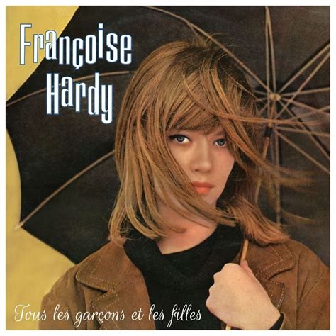 Página inicial world music françoise hardy tous les garcons et les filles. A fleeting voice of a generation: Françoise Hardy's first ...