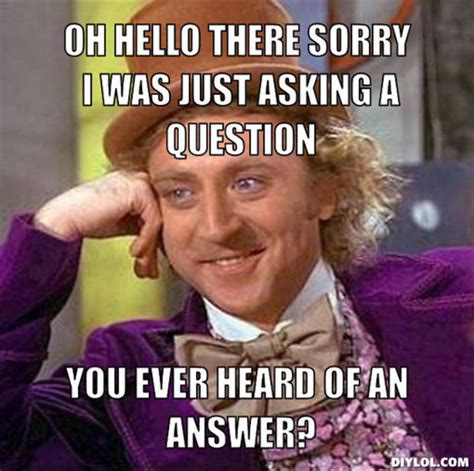 Questions With No Answers Meme Slideshare