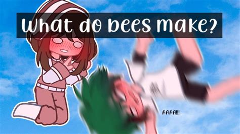 What Do Bees Make Gacha Meme Mha Izuocha 🥦🍡 Youtube