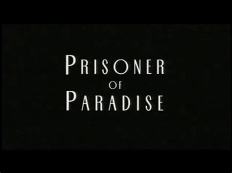 Prisoner Of Paradise Trailer On Vimeo