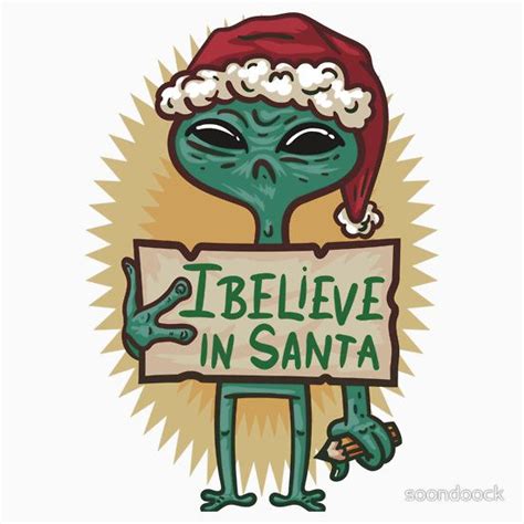 Alien Christmas I Believe In Santa Claus Essential T Shirt By Soondoock