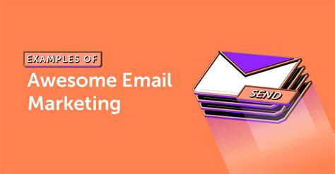25 Examples Of Awesome Email Marketing