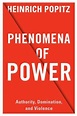 Review: Heinrich Popitz, ‘Phenomena of Power: Authority, Domination ...