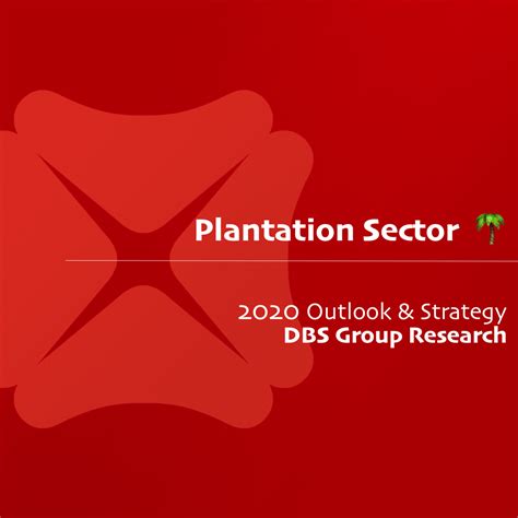 Th plantations bhd is an investment holding company. Plantation Sector 2020 Outlook & Strategy - DBS Research ...