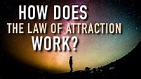 What Is The Law Of Attraction & How Does It Work? - YouTube