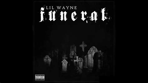 lil wayne funeral lyrics youtube