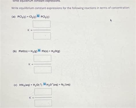 Solved Write Equilibrium Constant Expressions Write Chegg