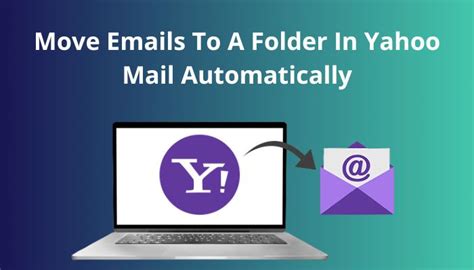 Move Emails To A Folder In Yahoo Mail Automatically 2024