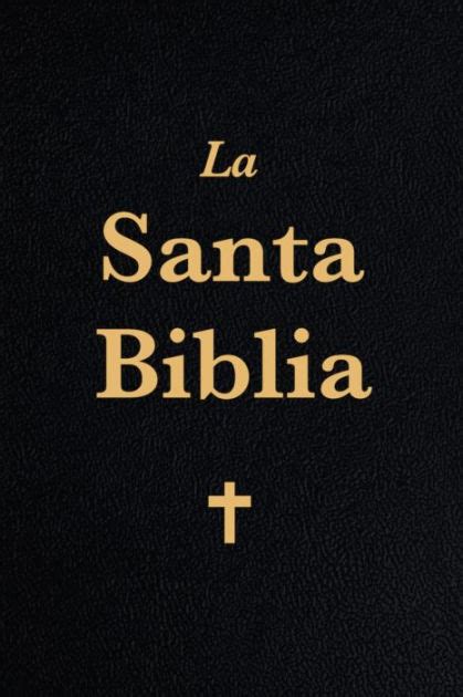 La Santa Biblia Spanish Bible By Reina Valera Version Biblia Ebook