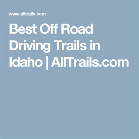 Best Off Road Driving Trails In Idaho Big Bend