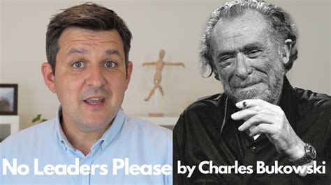No Leaders Please By Charles Bukowski Peter Demuth
