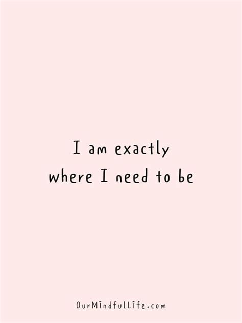 I Am Exactly Where I Need To Be Calming Meditation Mantra To Live By