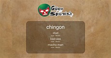 What is Chingon in English? - Güey Spanish