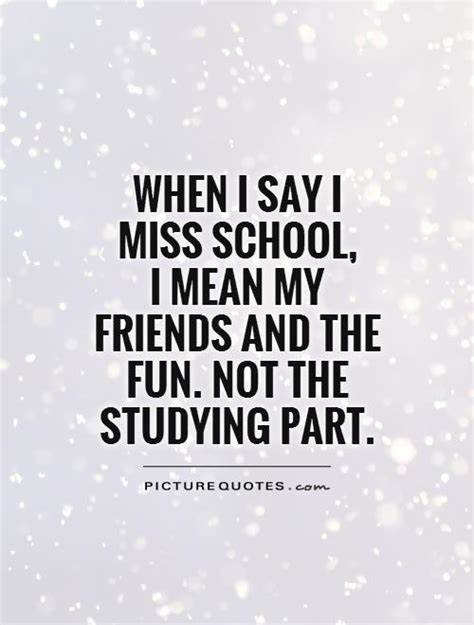 Quotes About Missing High School Friends 13 Quotes