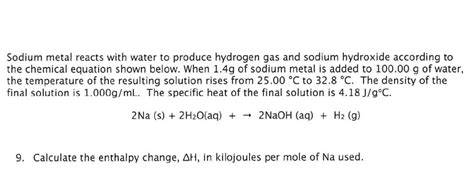 Solved Sodium Metal Reacts With Water To Produce Hydrogen