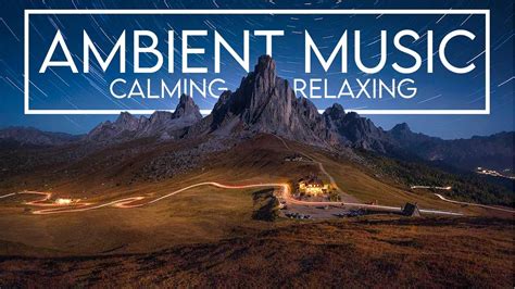 3 hours of calming music ambient music to relax and calm youtube