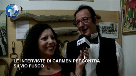 Le Interviste Di Carmen Percontra Silvio Fusco Youtube