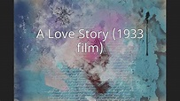 A Love Story (1933 film) - YouTube