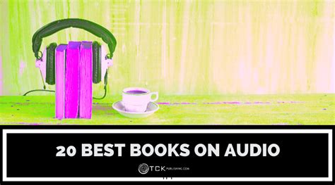 20 Best Books On Audio Listen To Your Favorite Reads Tck Publishing
