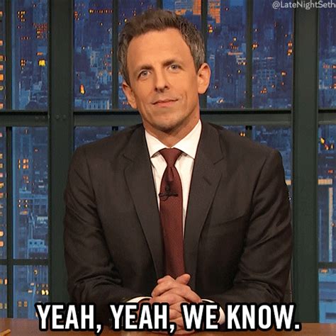 Yeah Yeah We Know Seth Meyers  By Late Night With Seth Meyers Find