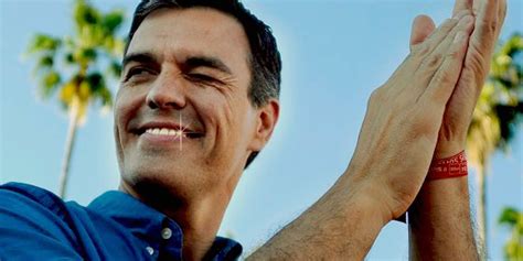 Spain S Pedro Sanchez Snatches Power And My Heart As The Country S Hot New Prime Minister