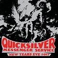 New Year's Eve 1967 | Quicksilver Messenger Service