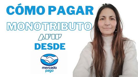 C Mo Pagar La Cuota De Monotributo Desde Mercado Pago Youtube