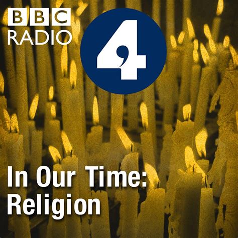Bbc Radio 4 In Our Time Podcasts