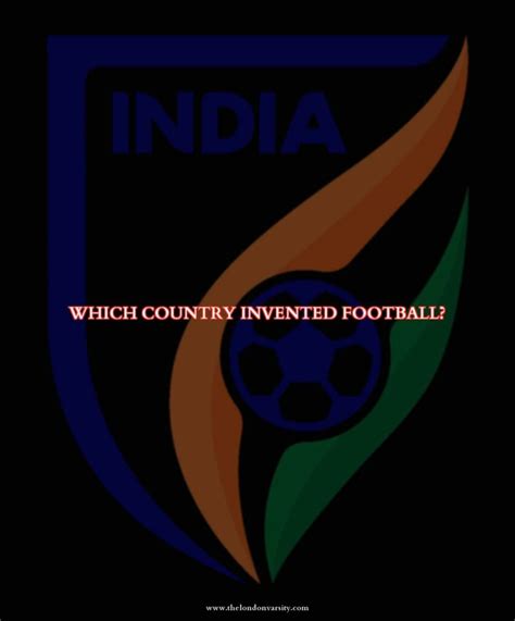 Which Country Invented Football