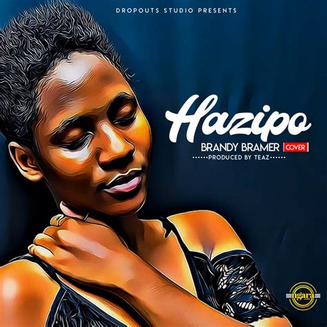 Audio Brandy Bramer Hazipo Cover Download Dj Mwanga