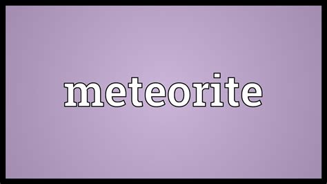 Meteorite Meaning Youtube