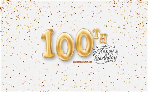 Download Wallpapers 100th Happy Birthday 3d Balloons Letters Birthday