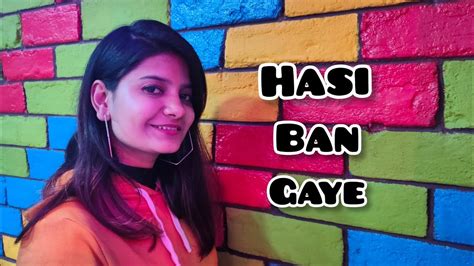Hasi Ban Gaye Female Version Shreya Ghoshal Youtube