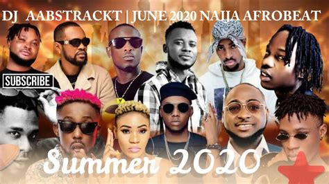 Latest 2020 Afrobeat Mix New Naija Mix Dj Aabstrackt Ft Zlatan