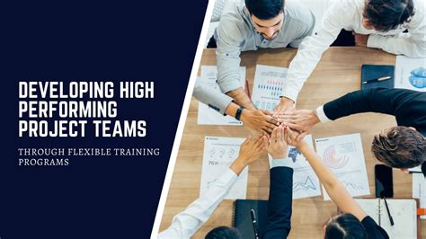 Developing High Performing Project Teams Through Flexible Training