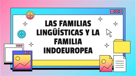 Las Familias Lingüísticas Y La Familia Indoeuropea Youtube