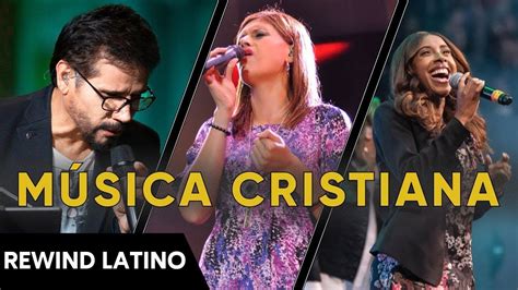 MÚsica Cristiana Para Levantar El Ánimo 2020 Grandes Éxitos Alabanza Y